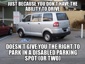 Not entitled to disabled parking spot - meme